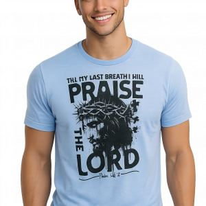 Till My Last Breath – Praise the Lord Tee